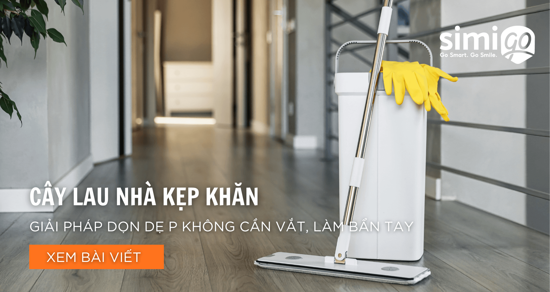Cây Lau Nhà Kẹp Khăn – Giải Pháp Dọn Dẹp Không Cần Vắt, Làm Bẩn Tay