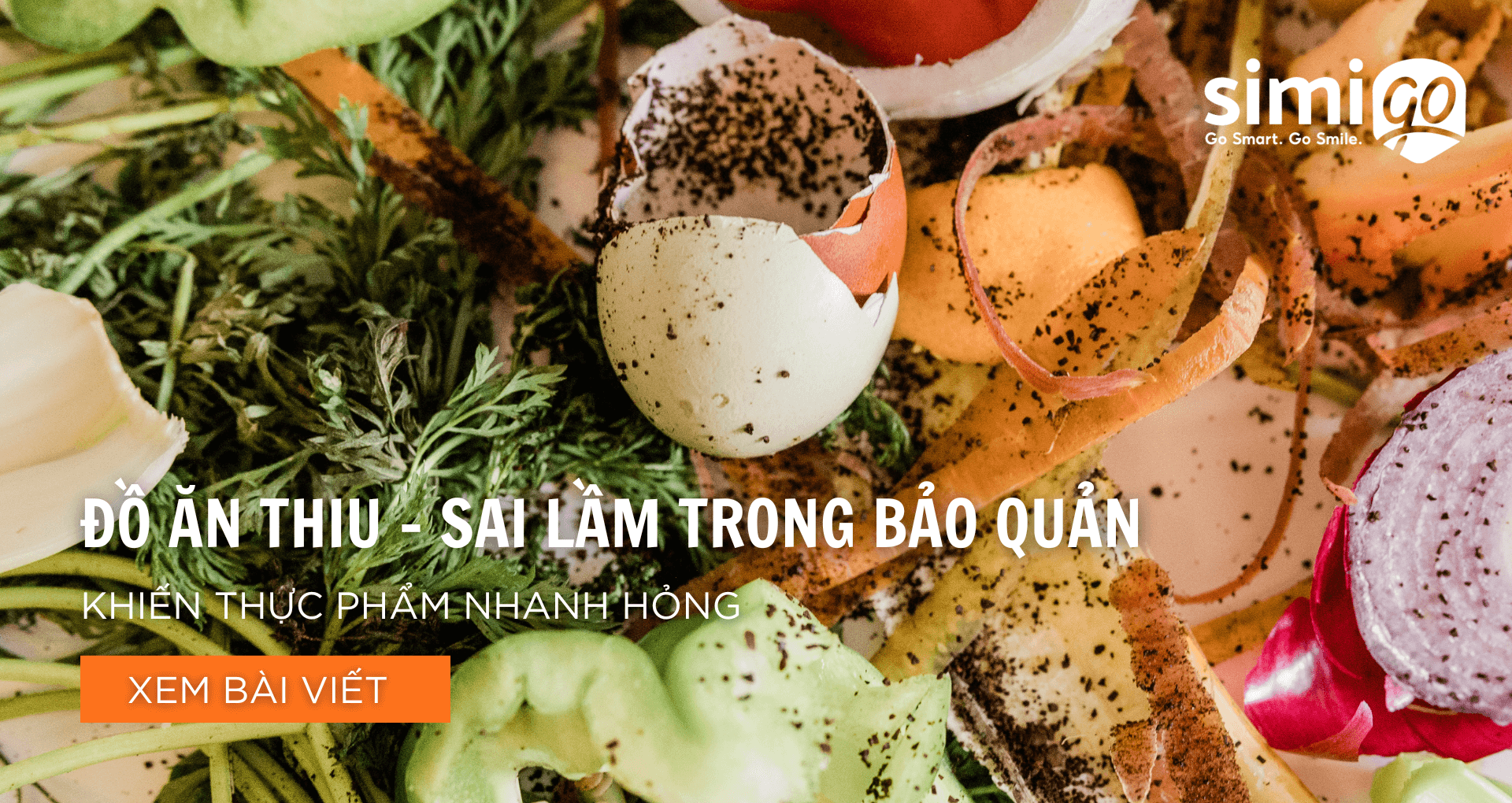 Đồ Ăn Thiu – Sai Lầm Trong Bảo Quản Khiến Thực Phẩm Nhanh Hỏng