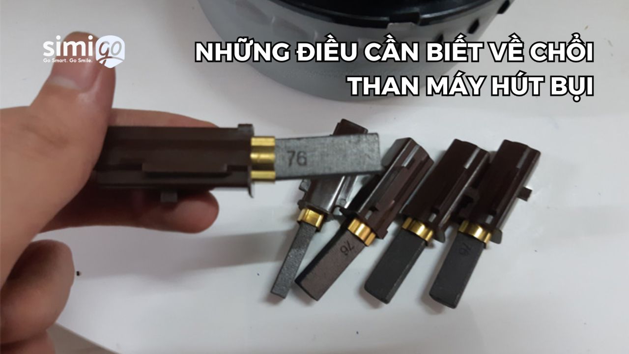 Chổi than máy hút bụi là gì? Những điều cần biết