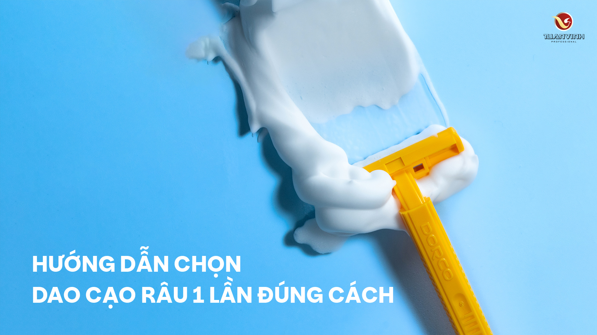 Hướng dẫn chọn dao cạo râu 1 lần đúng cách