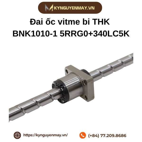 Đai ốc vitme bi THK BNK1010-1.5RRG0+340LC5K là gì?