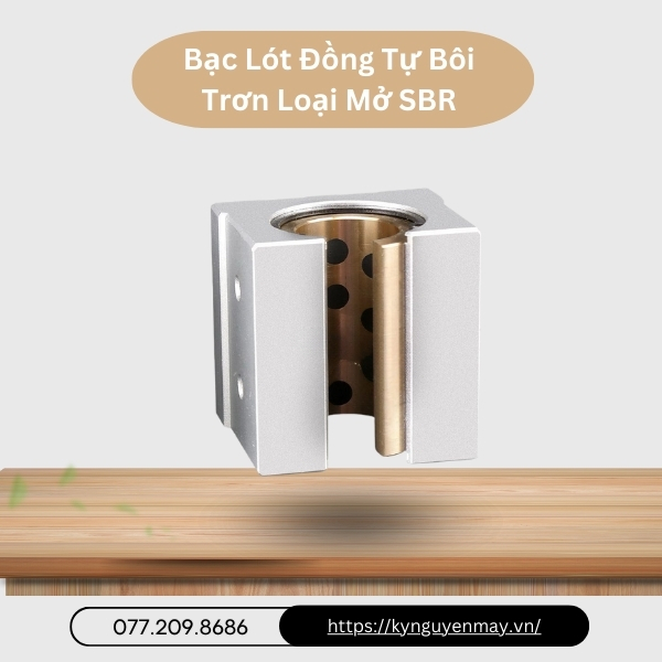 Con trượt đồng tự bôi trơn loại mở SBR là gì?