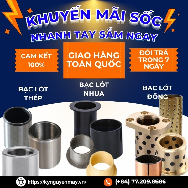 Bạc lót ổ trục là gì? Vật liệu làm bạc lót, chức năng, công dụng, ứng dụng về ống lót trục