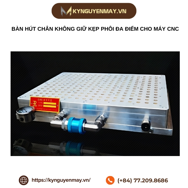 Bàn hút chân không giữ kẹp phôi đa điểm cho máy CNC