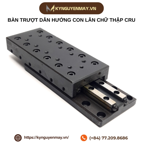 Bàn trượt dẫn hướng con lăn chữ thập CRU
