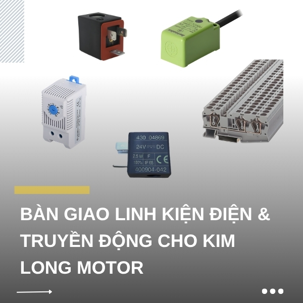 Ảnh bàn giao linh kiện điện & truyền động cho Kim Long Motor