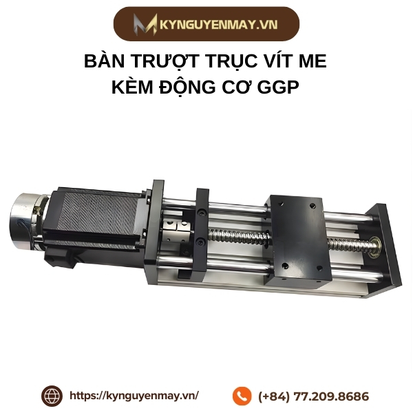 Bàn trượt trục vít me kèm động cơ GGP