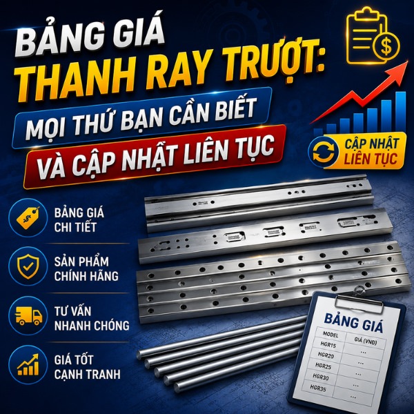 Bảng giá thanh ray trượt: Mọi thứ bạn cần biết và cập nhật liên tục