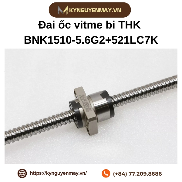 Đặc điểm đai ốc vitme bi BNK1510-5.6G2+521LC7K