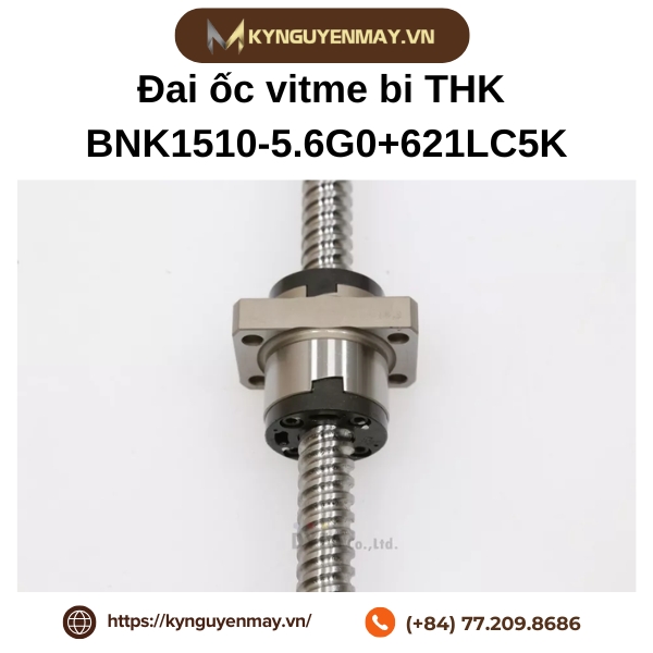 Đai ốc vitme bi THK BNK1510-5.6G0+621LC5K là gì?