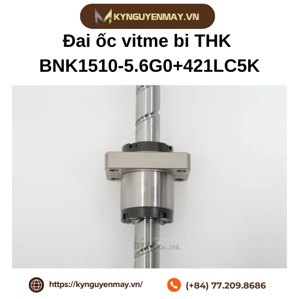 Đai ốc vitme bi THK BNK1510-5.6G0+421LC5K là gì?