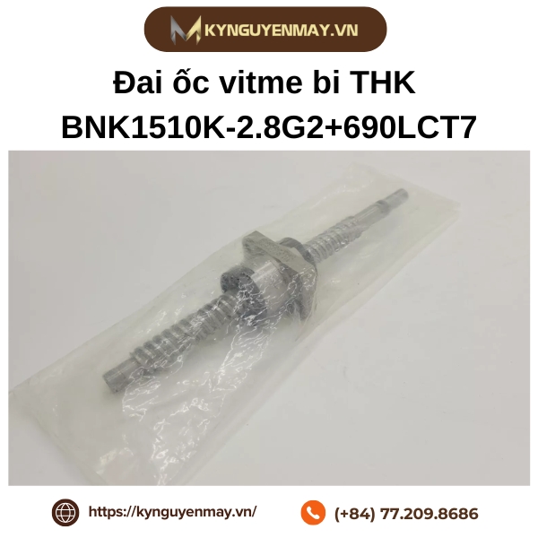 Đai ốc vitme bi THK BNK1510K-2.8G2+690LCT7 là gì?
