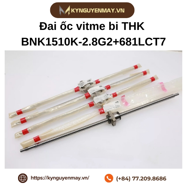 Đai ốc vitme bi THK BNK1510K-2.8G2+681LCT7 là gì?