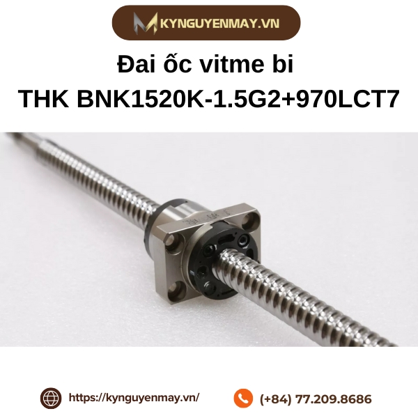 Đai ốc vitme bi THK BNK1520K-1.5G2+970LCT7 là gì?