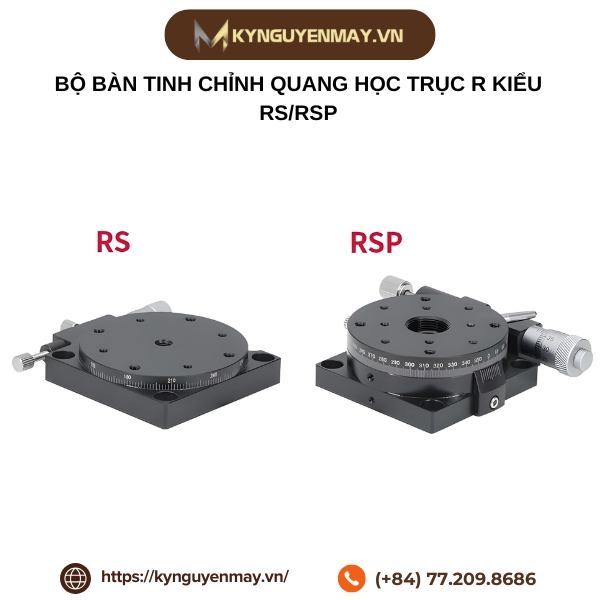  Bàn tinh chỉnh quang học trục R kiểu RS/RSP