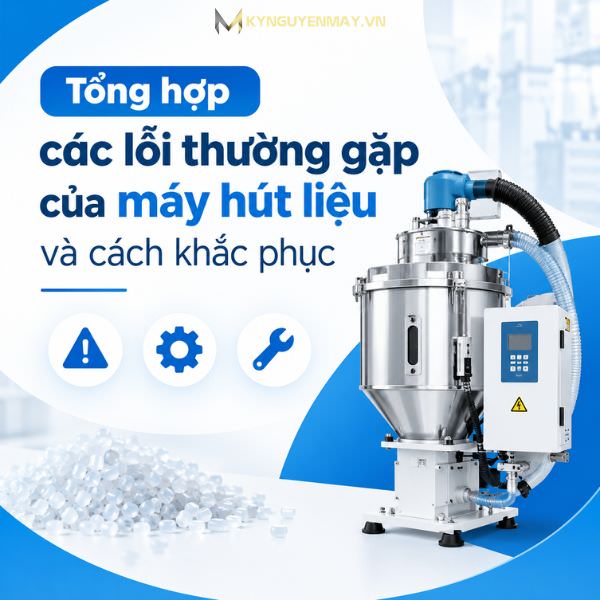 Tổng hợp các lỗi thường gặp của máy hút liệu và cách khắc phục