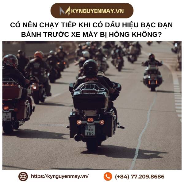 Có nên chạy tiếp khi có dấu hiệu bạc đạn bánh trước xe máy bị hỏng không?