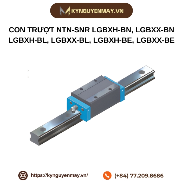 Con trượt NTN-SNR LGBXH-BN, LGBXX-BN, LGBXH-BL, LGBXX-BL, LGBXH-BE, LGBXX-BE