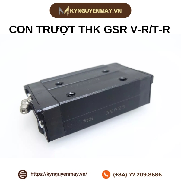 Con trượt THK GSR V-R/T-R là gì?