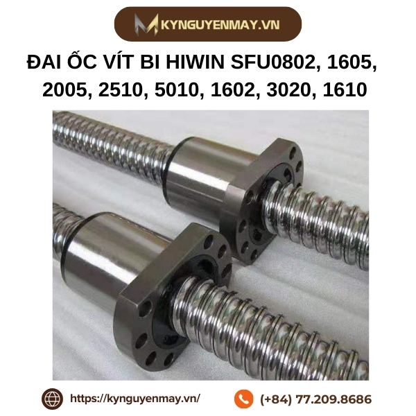 Đai ốc vít me bi HIWIN SFU0802, 1605, 2005, 2510, 5010, 1602, 3020, 1610