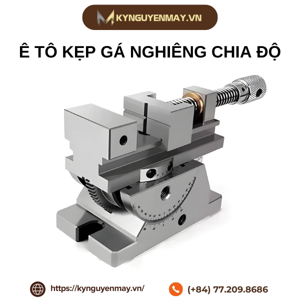 Ê tô kẹp gá nghiêng chia độ