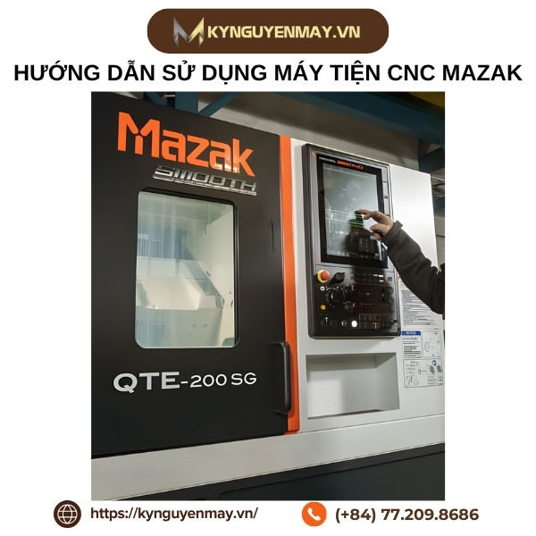Hướng dẫn sử dụng máy tiện CNC Mazak