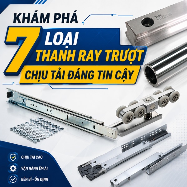 Khám phá 7 loại thanh ray trượt chịu tải đáng tin cậy