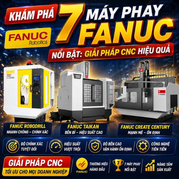 Khám phá 7 máy phay FANUC nổi bật: Giải pháp CNC hiệu quả