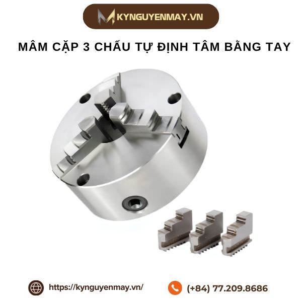 Mâm cặp 3 chấu tự định tâm bằng tay