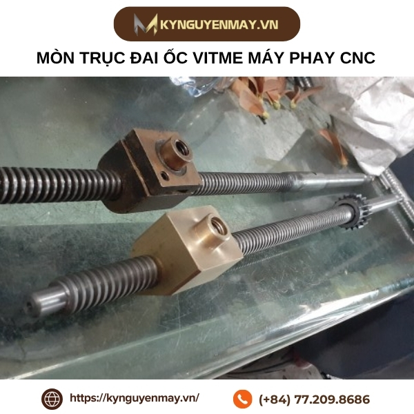 Mòn trục đai ốc vitme máy phay CNC