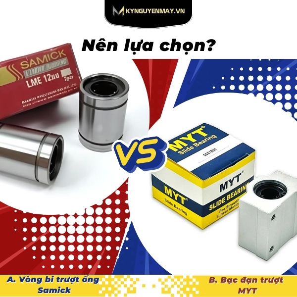 Nên lựa chọn Vòng bi trượt ống Samick, Bạc đạn trượt MYT?
