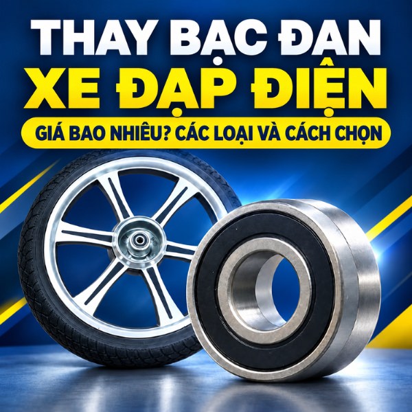 Thay bạc đạn xe đạp điện giá bao nhiêu? Bảng giá chi tiết