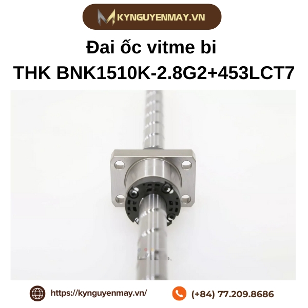 Đai ốc vitme bi THK BNK1510K-2.8G2+453LCT7 là gì?