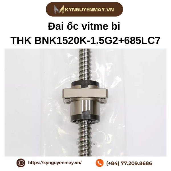 Đai ốc vitme bi THK BNK1520K-1.5G2+685LC7 là gì?