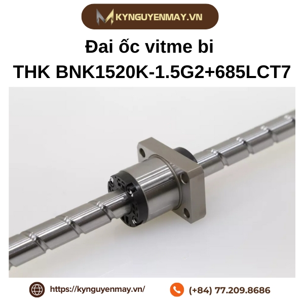 Đai ốc vitme bi THK BNK1520K-1.5G2+685LCT7 là gì?