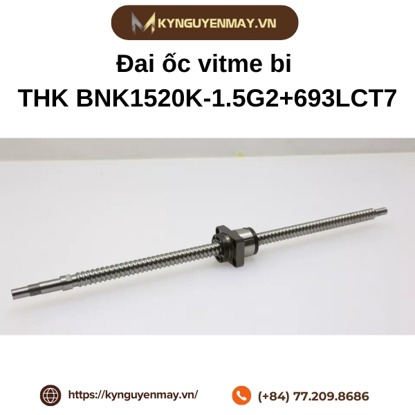 Đai ốc vitme bi THK BNK1520K-1.5G2+693LCT7 là gì?