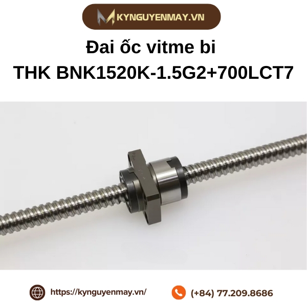 Đai ốc vitme bi THK BNK1520K-1.5G2+700LCT7 là gì?