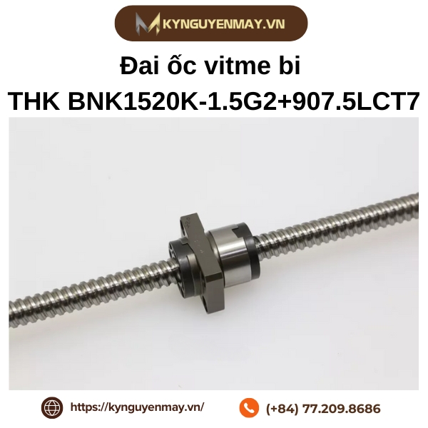 Đai ốc vitme bi THK BNK1520K-1.5G2+907.5LCT7 là gì?