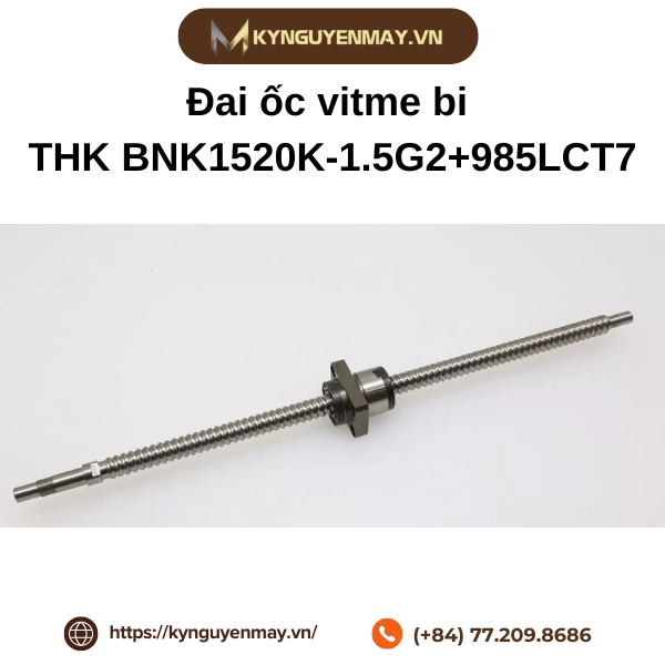 Đai ốc vitme bi THK BNK1520K-1.5G2+985LCT7 là gì?