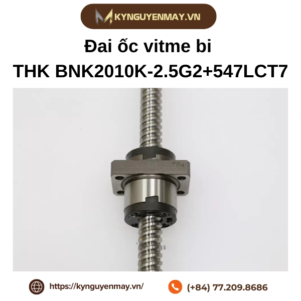 Đai ốc vitme bi THK BNK2010K-2.5G2+547LCT7 là gì?