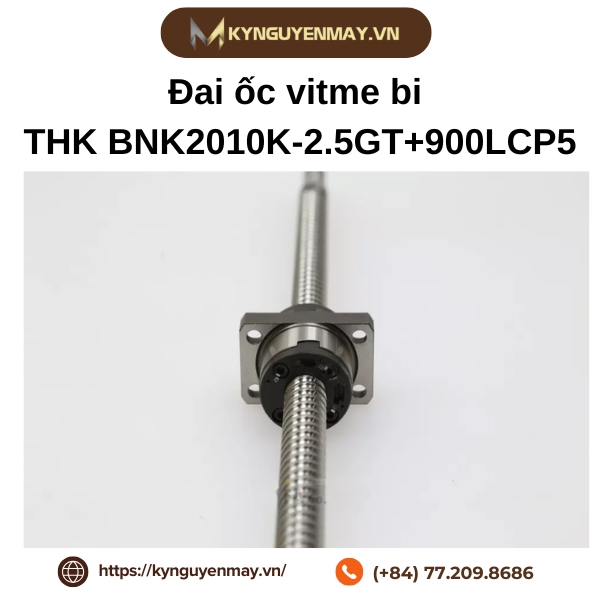 Đai ốc vitme bi THK BNK2010K-2.5GT+900LCP5 là gì?
