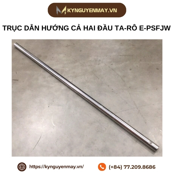 Trục dẫn hướng cả hai đầu ta-rô E-PSFJW