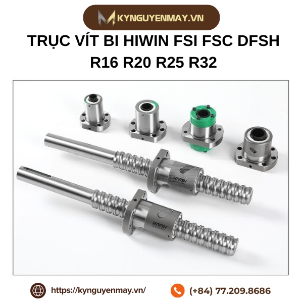 Trục vít bi HIWIN FSI FSC DFSH R16 R20 R25 R32