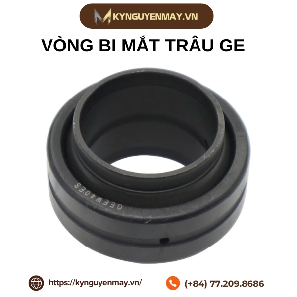 Ưu điểm vượt trội vòng bi mắt trâu GE