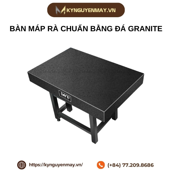 Bàn máp rà chuẩn bằng đá granite