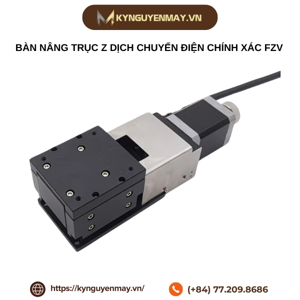 Bàn nâng trục Z dịch chuyển điện chính xác FZV