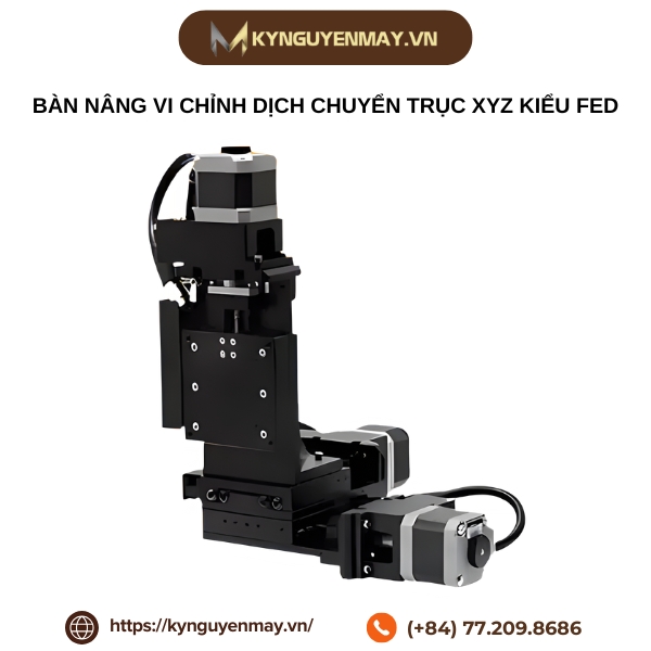 Bàn nâng vi chỉnh dịch chuyển trục XYZ kiểu FED