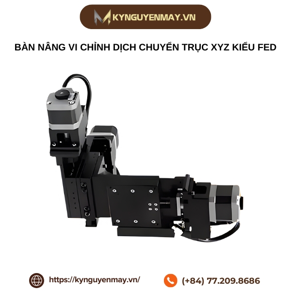 Bàn nâng vi chỉnh dịch chuyển trục XYZ kiểu FED