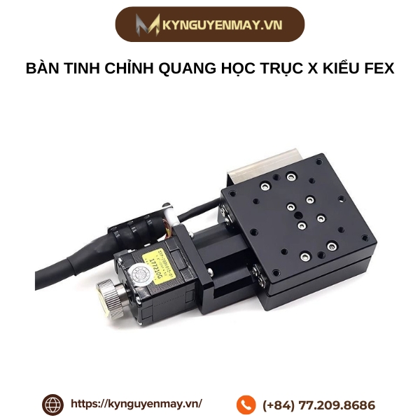 Bàn tinh chỉnh quang học trục X kiểu FEX