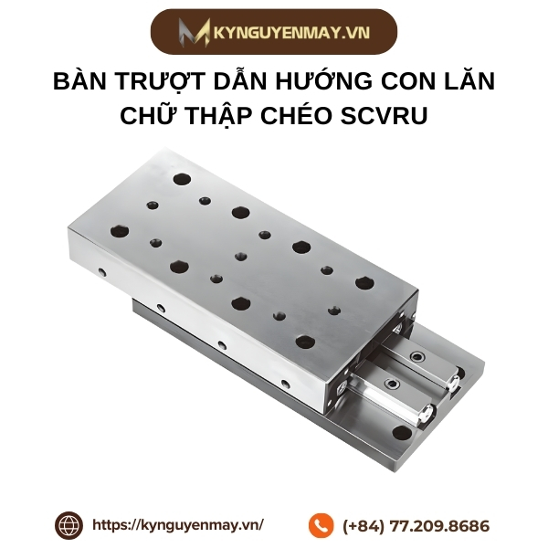 Bàn trượt dẫn hướng con lăn chữ thập chéo SCVRU